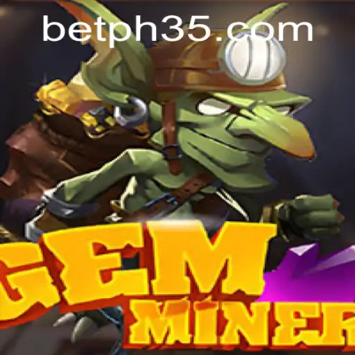 GemMiner: Unveiling the Adventures within the PH35 World